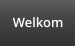 Welkom